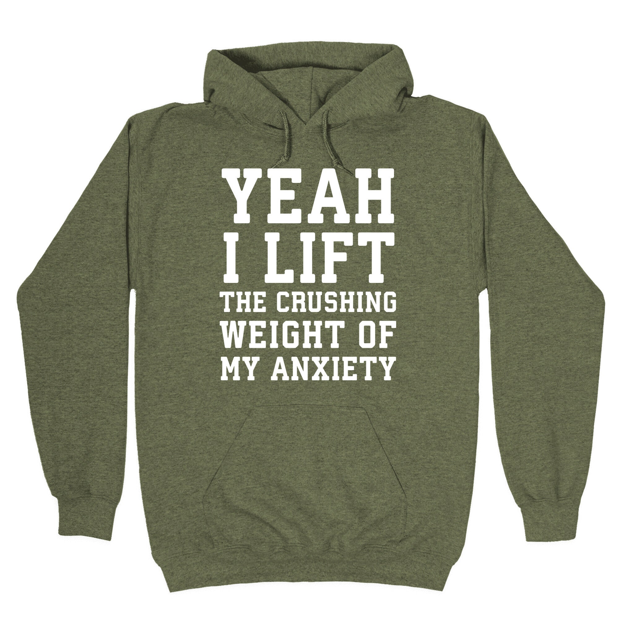Yeah I Lift, The Crushing Weight Of My Anxiety Hoodie